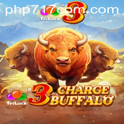 Explore the Thrills of 3ChargeBuffalo: A Guide to Winning Big with PHP 717